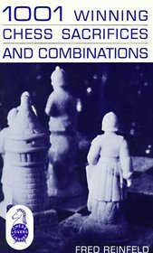 One Thousand and One Winning Chess Sacrifices and Combinations