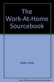 The Work-At-Home Sourcebook (Work-at-Home Sourcebook)