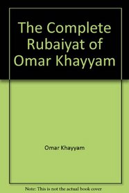 Complete Rubaiyat of Omar Khayyam