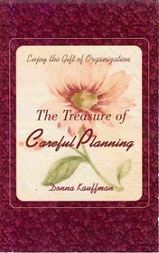 The Treasure of Careful Planning: Enjoy the Gift of Organization