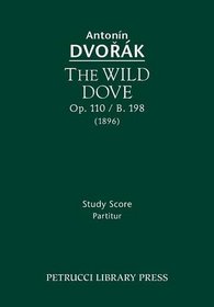 The Wild Dove, Op. 110 / B. 198: Study score