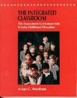 Integrated Classroom, The: The Assessment-Curriculum Link in Early Childhood Education