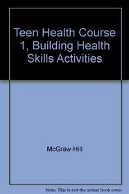 Teen Health Course 1, Building Health Skills Activities