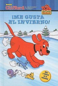 Me gusta el invierno! (Clifford, el gran perro colorado) (Spanish Edition)