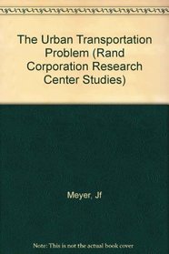 Urban Transportation Problem (Rand Corporation Research Center Studies)