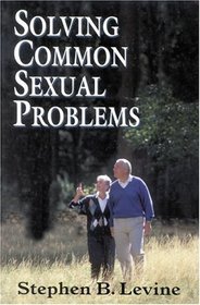 Solving Common Sexual Problems: Toward a Problem-Free Sexual Life : Toward a Problem-Free Sexual Life (The Master Work Series)