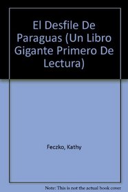 El Desfile De Paraguas (Un Libro Gigante Primero De Lectura) (Spanish Edition)