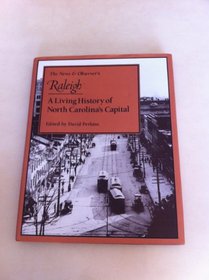 Raleigh: A Living History of North Carolina's Capital