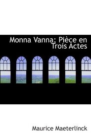 Monna Vanna; Pice en Trois Actes (French and French Edition)