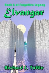 Elvangar (Forgotten Legacy, Book 6) (Volume 6)