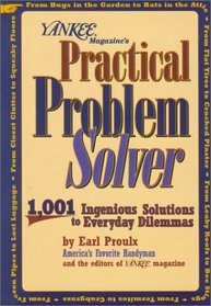 Yankee Magazine's Practical Problem Solver: 1,001 Ingenious Solutions to Everyday Dilemmas (Yankee Magazine Guidebook)