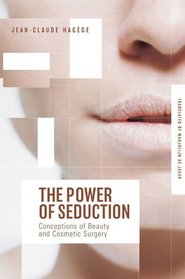 The Power of Seduction: Concepts of Beauty and Cosmetic Surgery