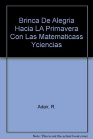Brinca De Alegria Hacia LA Primavera Con Las Matematicass Yciencias (Spanish/English Editions) (Spanish Edition)