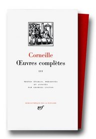Corneille : Oeuvres compltes, tome 3