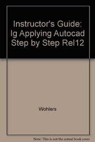 Applying AutoCAD: A Step-By-Step Approach for AutoCAD Release 12