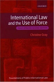 International Law and the Use of Force (Foundations of Public International Law)