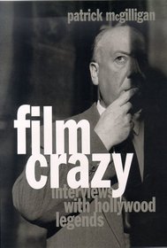 Film Crazy: Interviews With Hollywood Legends