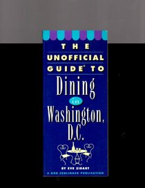 The Unofficial Guide to Dining in Washington, D.C. (Unofficial Guide to Dining in Washington Dc)