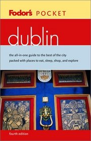 Fodor's Pocket Dublin, 4th Edition: The All-in-One Guide to the Best of the City Packed with Places to Eat, Sleep, Shop, and Explore (Pocket Guides)