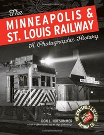 The Minneapolis & St. Louis Railway: A Photographic History
