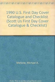 1990 U.S. First Day Cover Catalogue and Checklist (Scott Us First Day Cover Catalogue & Checklist)