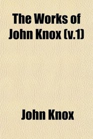 The Works of John Knox (v.1)