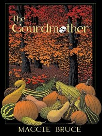The Gourdmother (Gourd Craft, Bk 1)  (Large Print)