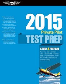 Private Pilot Test Prep 2015: Study & Prepare for Recreational and Private: Airplane, Helicopter, Gyroplane, Glider, Balloon, Airship, Powered ... FAA Knowledge Exams (Test Prep series)