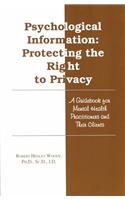 Psychological Information: Protecting the Right of Privacy : A Guidebook for Mental Health Practitioners and Their Clients