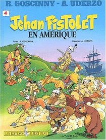 Jehan Pistolet, volume 4 : Pistolet en Amrique ; Jehan Pistolet et le savant fou