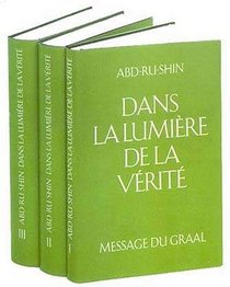 Dans la lumiere de la verite: Message du Graal (French Edition)