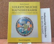 Volkstumliche Hafnerkeramik im deutschsprachigen Raum (Edition Fachbuch, Kunstbuch) (German Edition)