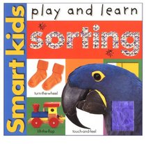 Smart Kids Play And Learn: Sorting (Smart Kids Play & Learn)