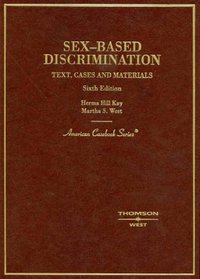 Cases & Materials on Sex-Based Discrimination (American Casebook Series)