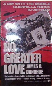 No Greater Love: A Day With the Mobile Guerrilla Force in Vietnam