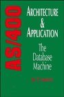As/400 Architecture and Application: The Database Machine