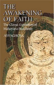 The Awakening of Faith : The Classic Exposition of Mahayana Buddhism