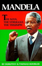 Mandela: The Man, the Struggle, the Triumph (Biographies)