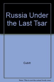 Russia Under the Last Tsar