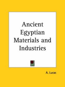 Ancient Egyptian Materials and Industries