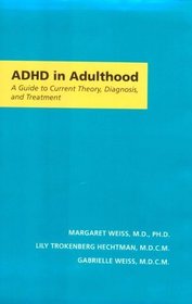 ADHD in Adulthood: A Guide to Current Theory, Diagnosis, and Treatment