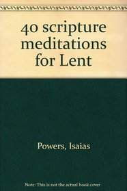 40 scripture meditations for Lent