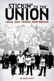 Stickin' to the Union: Local 2224 vs. John Buhler