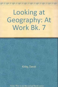 Looking at Geography: At Work Bk. 7