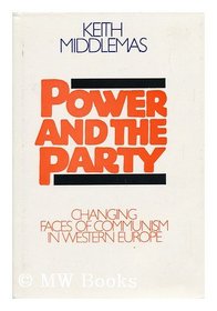 Power and the Party: Changing Faces of Western Communism