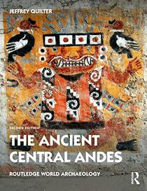 The Ancient Central Andes (Routledge World Archaeology)