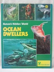 Ocean Dwellers (Nature's Hidden World)