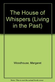 The House of Whispers (Living in the Past)