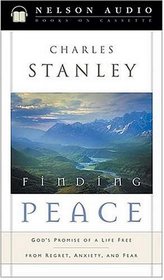 Finding Peace : God's Promise of a Life Free from Regret, Anxiety, and Fear (Nelson Audio Library)