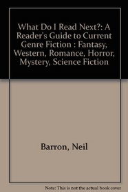 What Do I Read Next?: 1999 A Reader's Guide to Current Genre Fiction, Fantasy, Western, Romance, Horror, Mystery, Science Fiction (What Do I Read Next)